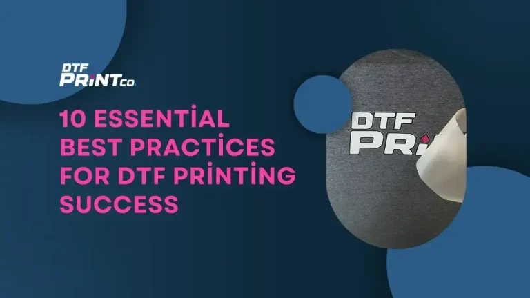 DTF Printing Best Practices: Layering, Post-Press & QC Tips